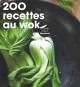 200 Recettes au WOK - Marabout